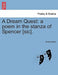 A Dream Quest: A Poem in the Stanza of Spencer [Sic]. by Anonymous