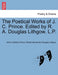 The Poetical Works of J. C. Prince. Edited by R. A. Douglas Lithgow. L.P. Vol. I by John Critchley Prince, Robert Alexander Douglas Lithgow