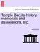 Temple Bar; Its History, Memorials and Associations, Etc. by Anonymous