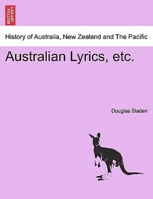 Australian Lyrics, Etc. by Douglas Sladen