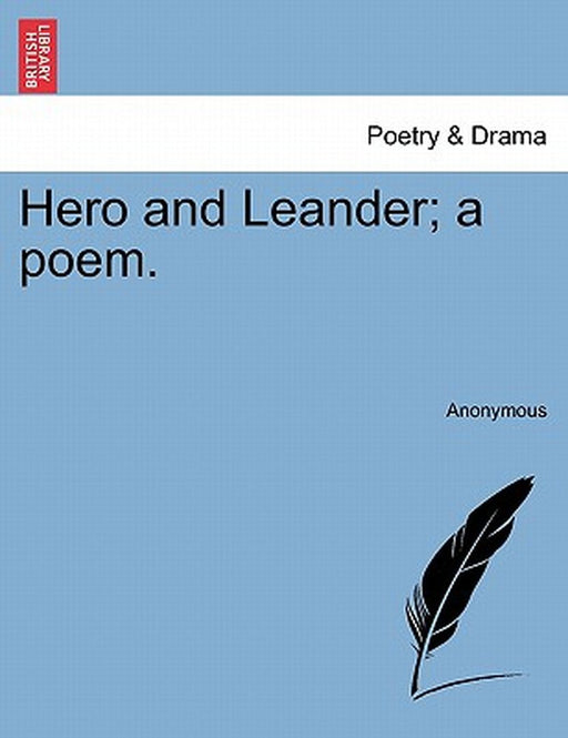 Hero and Leander; A Poem. by Anonymous