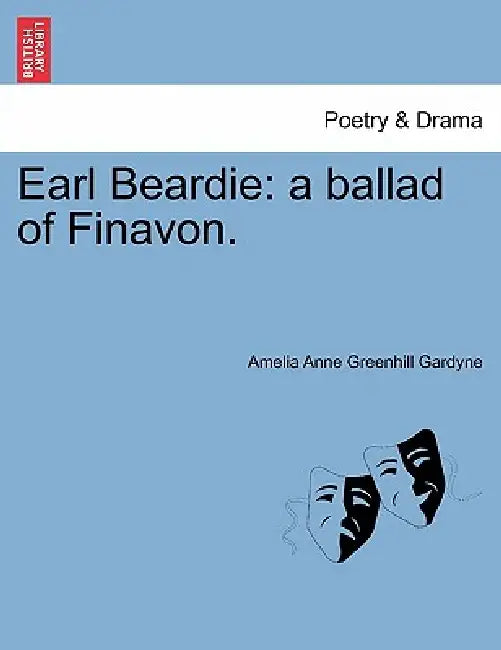 Earl Beardie: A Ballad of Finavon. by Amelia Anne Greenhill Gardyne