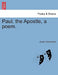 Paul, the Apostle, a Poem. by Joseph Braithwaite