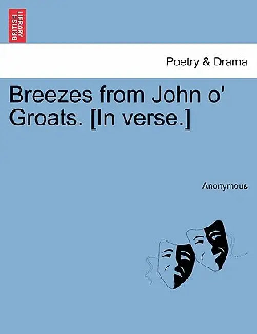 Breezes from John O' Groats. [In Verse.] by Anonymous