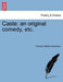 Caste: An Original Comedy, Etc. by Thomas William Robertson