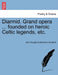 Diarmid. Grand Opera ... Founded on Heroic Celtic Legends, Etc. by John Douglas Sutherland Campbell