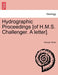 Hydrographic Proceedings [Of H.M.S. Challenger. a Letter]. by George Nares