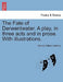 The Fate of Derwentwater. a Play, in Three Acts and in Prose. with Illustrations. by Charles William Rothery