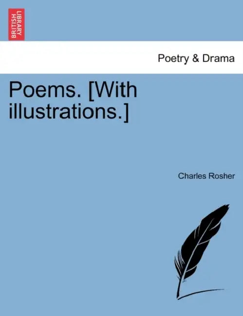 Poems. [With Illustrations.] by Charles Rosher
