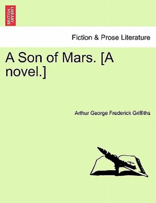 A Son of Mars. [A Novel.] by Arthur George Frederick Griffiths