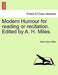 Modern Humour for Reading or Recitation. Edited by A. H. Miles. by Alfred Henry Miles