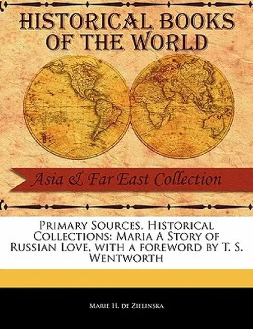 Maria a Story of Russian Love by Marie H. De Zielinska