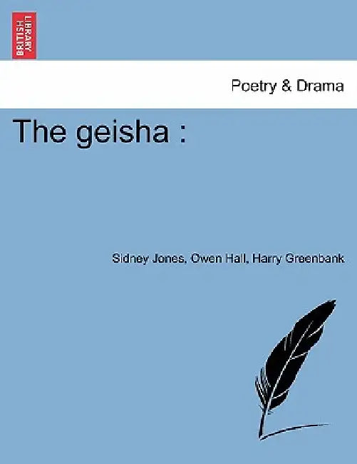 The Geisha by Sidney Jones, Owen Hall, Harry Greenbank