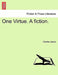 One Virtue. a Fiction. by Charles James