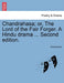 Chandrahasa; Or, the Lord of the Fair Forger. a Hindu Drama ... Second Edition. by Anonymous