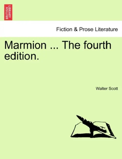 Marmion ... the Fourth Edition. by Walter Scott