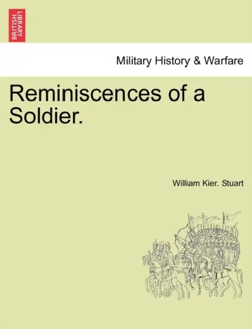 Reminiscences of a Soldier. Vol. II by William Kier Stuart