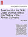 An Account of the Gold Coast of Africa: With a Brief History of the African Company. by Henry Meredith