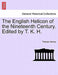 The English Helicon of the Nineteenth Century. Edited by T. K. H. by Thomas Hervey