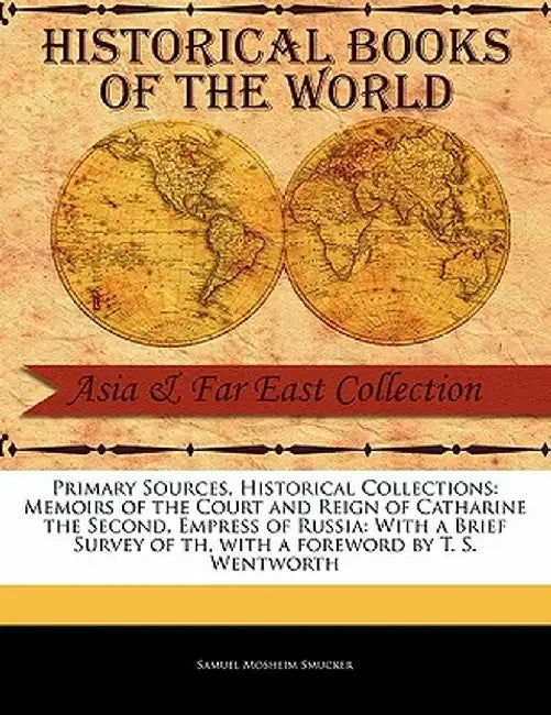Memoirs of the Court and Reign of Catharine the Second, Empress of Russia: With a Brief Survey of Th by Samuel Mosheim Smucker