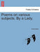 Poems on Various Subjects. by a Lady. by Anonymous