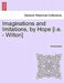 Imaginations and Imitations, by Hope [I.E. - Wilton] by Anonymous