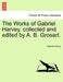 The Works of Gabriel Harvey, Collected and Edited by A. B. Grosart, Vol. III by Gabriel Harvey