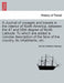 A Journal of Voyages and Travels in the Interior of North America, Between the 47 and 58th Degree of North Latitude. to Which Are Added a Concise Desc by Daniel Williams Harmon