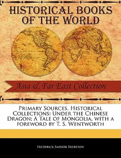 Under the Chinese Dragon; A Tale of Mongolia by Frederick Sadleir Brereton