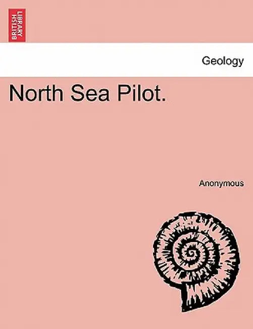 North Sea Pilot. by Anonymous