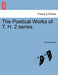 The Poetical Works of T. H. 2 series. by Thomas Hood
