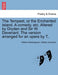 The Tempest, or the Enchanted Island. a Comedy, Etc. Altered by Dryden and Sir W. Davenant. the Version Arranged for an Opera by T.. by William Shakespeare, Sir Davenant William