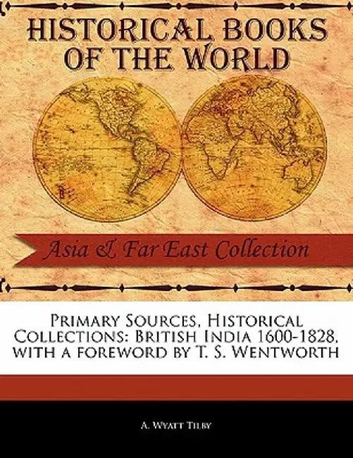 British India 1600-1828 by A. Wyatt Tilby