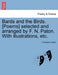 Bards and the Birds. [Poems] selected and arranged by F. N. Paton. With illustrations, etc. by Frederick Paton