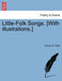 Little-Folk Songs. [With Illustrations.] by Alexina B. White