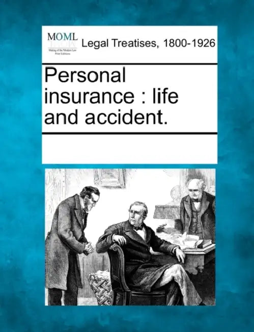 Personal insurance: life and accident. by Multiple Contributors