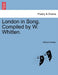 London in Song. Compiled by W. Whitten. by Wilfred Whitten