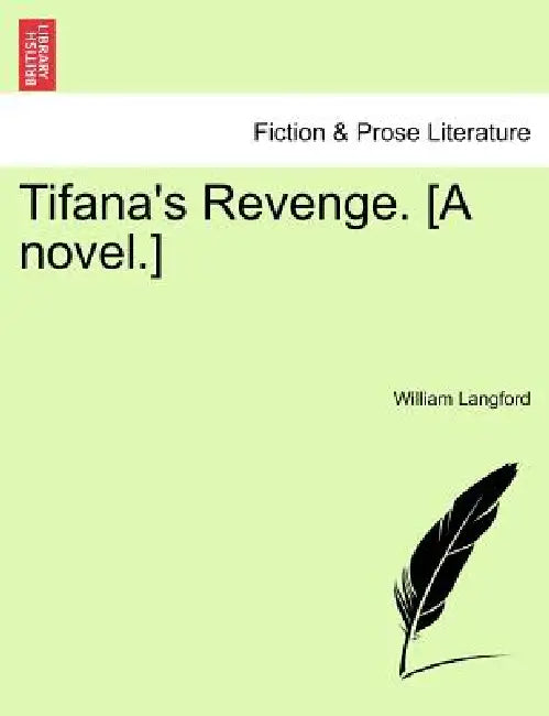 Tifana's Revenge. [A Novel.] by William Langford