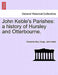 John Keble's Parishes: A History of Hursley and Otterbourne. by Charlotte Mary Yonge