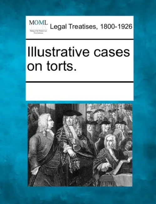 Illustrative Cases on Torts. by Multiple Contributors