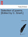 Selection of poems. [Edited by C. Snart.] by Charles Snart