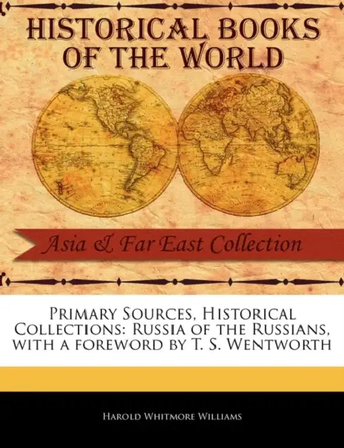 Russia of the Russians by Harold Whitmore Williams, T. S. Wentworth