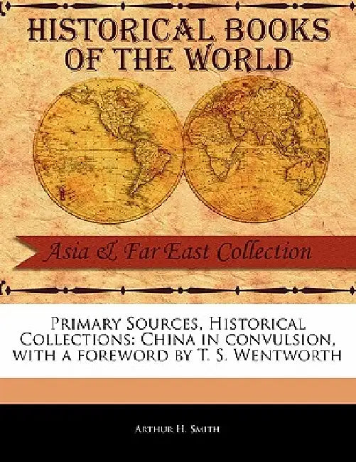 China in Convulsion by Arthur H. Smith, T. S. Wentworth