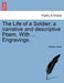 The Life of a Soldier; A Narrative and Descriptive Poem. with ... Engravings. by William Heath
