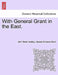 With General Grant in the East. by John Marie Keating, Ulysses S. Grant