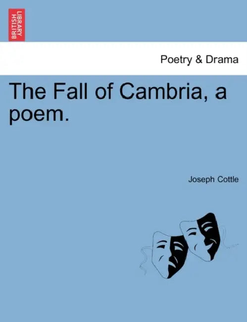 The Fall of Cambria, a Poem. Volume the Second. Second Edition. by Joseph Cottle