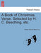 A Book of Christmas Verse. Selected by H. C. Beeching, Etc. by Henry Charles Beeching