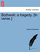 Bothwell: a tragedy. [In verse.] by Algernon Swinburne