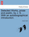 Selected Works, prose and poetic, by J. S. ... With an autobiographical introduction. by Joseph Sykes