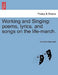 Working and Singing: Poems, Lyrics, and Songs on the Life-March. by Sheldon Chadwick